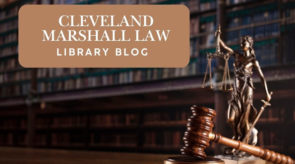 Cleveland Marshall Law Library Blog