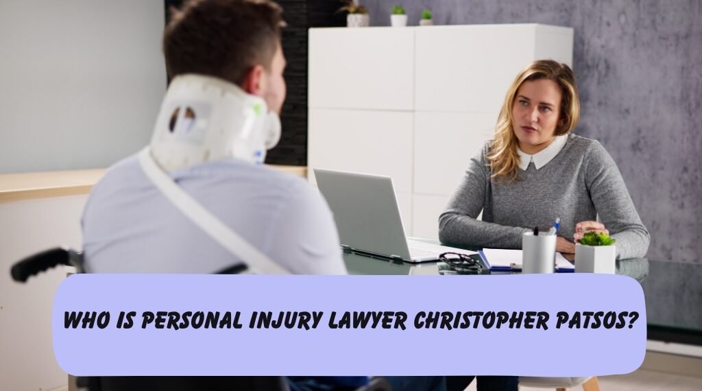 Who Is Personal Injury Lawyer Christopher Patsos