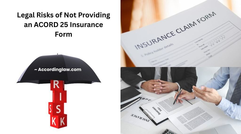 Legal Risks of Not Providing an ACORD 25 Insurance Form