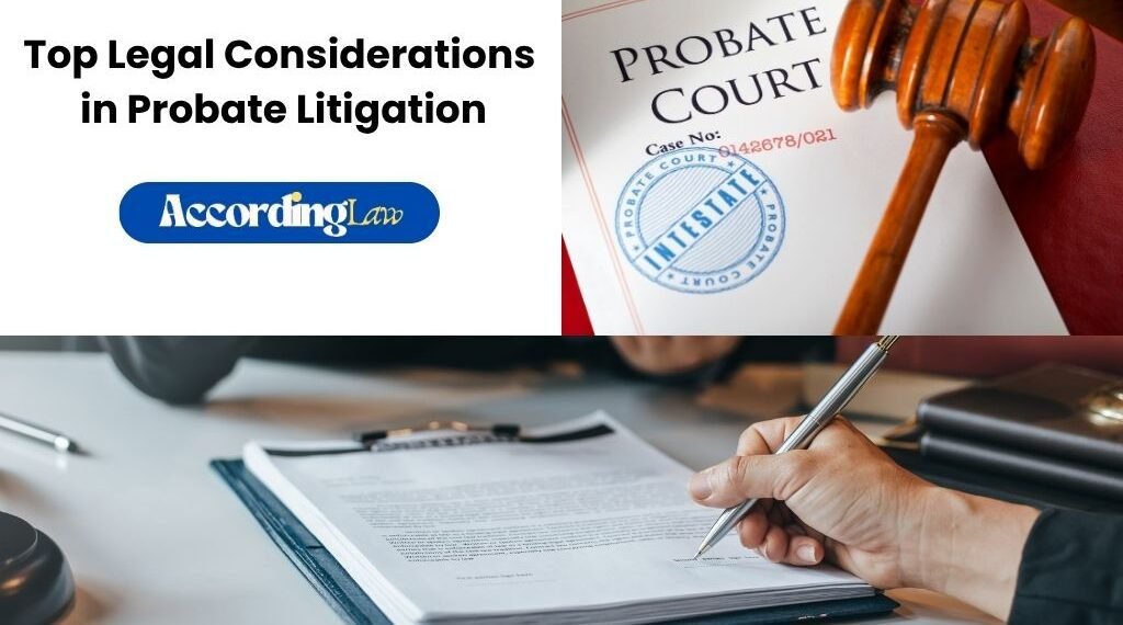 Top Legal Considerations in Probate Litigation