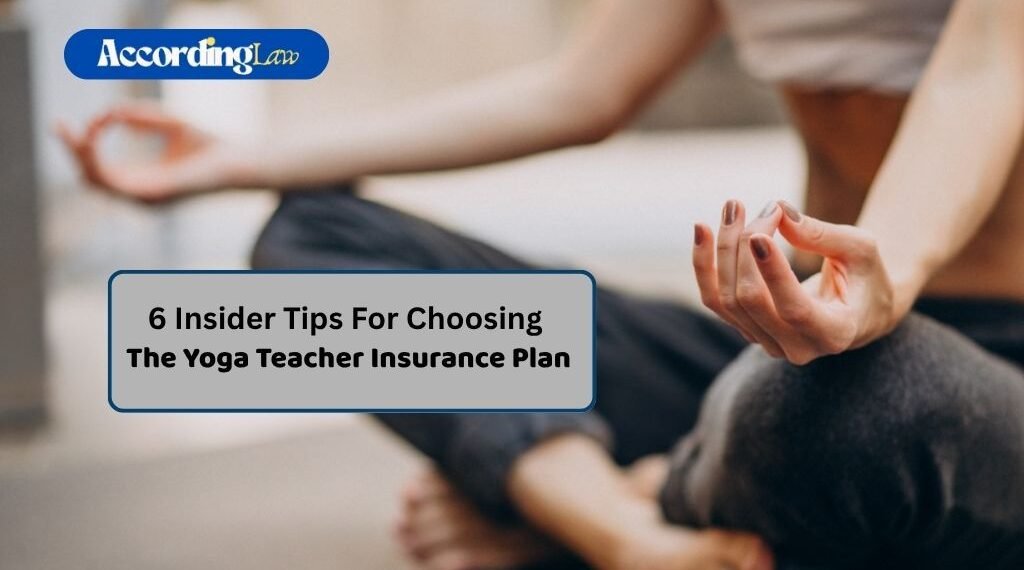 6 Insider Tips For Choosing The Yoga Teacher Insurance Plan