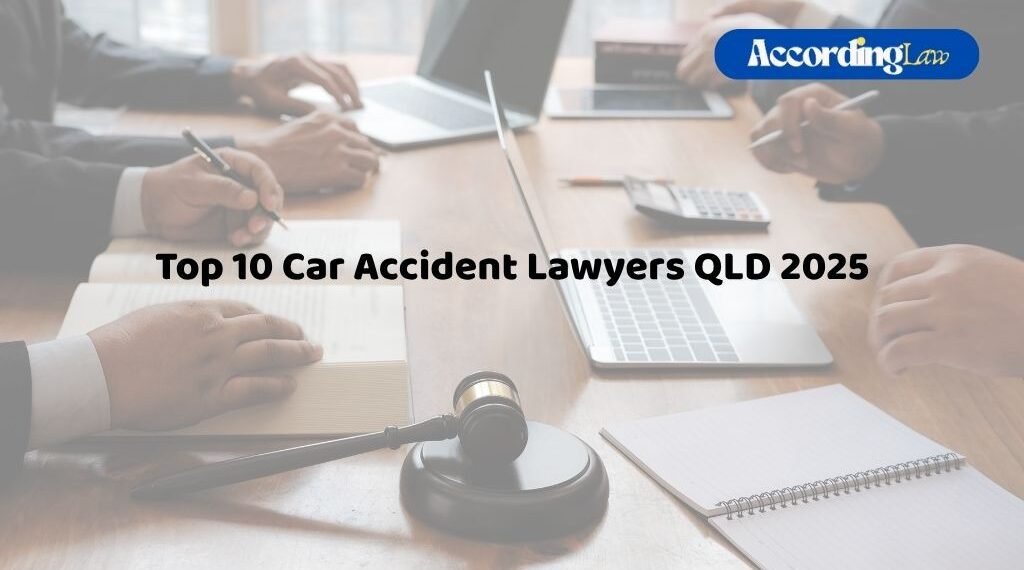 Top 10 Car Accident Lawyers QLD 2025: Expert Legal Support