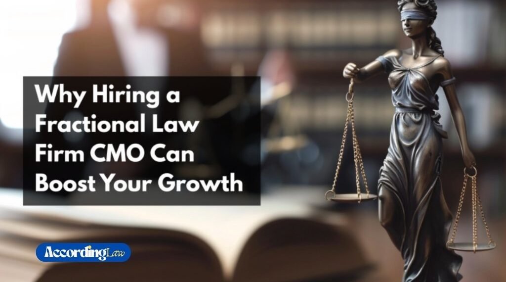 Why Hiring a Fractional Law Firm CMO Can Boost Your Growth