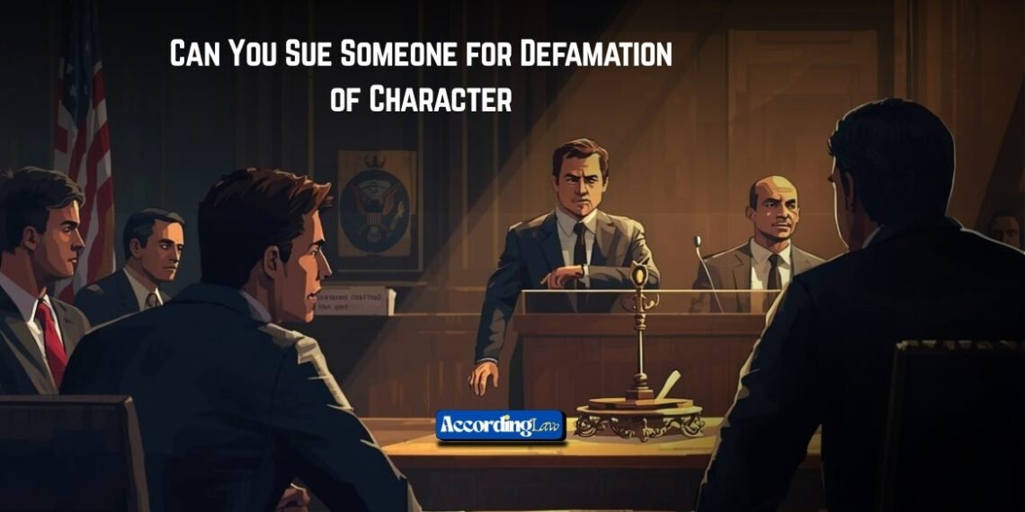 Can You Sue Someone for Defamation of Character